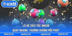 Lô Đề Siêu Tốc ONE88