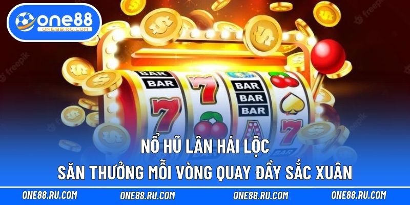 Nổ Hũ Lân Hái Lộc